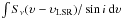 \hbox{$\int S_{\nu} (\upsilon - \upsilon_{\rm LSR})/\sin{i} ~{\rm d}\upsilon$}