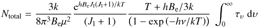 \appendix \setcounter{section}{1} \begin{equation} N_{\rm total}= \frac{3k}{8 \pi^3 B_{\rm e} {\mu}^2} \frac{{\rm e}^{hB_{\rm e} J_{\rm l}(J_{\rm l}+1)/kT}}{(J_{\rm l}+1)} \frac{T+hB_{\rm e}/3k}{\left(1- \exp{\left(-h\nu/kT\right)} \right)} ~ \int_0^{\infty} \tau_{\upsilon} ~{\rm d}\upsilon \label{scovilleA1} \end{equation}
