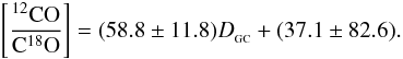 \appendix \setcounter{section}{1} \begin{equation} \left[ \frac{^{12}\rm{CO}}{\rm{C}^{18}\rm{O}}\right]= (58.8 \pm 11.8) D_{_{\rm GC}} +(37.1 \pm 82.6). \end{equation}