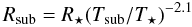 \begin{equation} R_{\rm sub} = R_{\star}(T_{\rm sub}/T_{\star})^{-2.1} \end{equation}