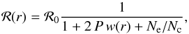\begin{equation} {\cal R}(r) = {\cal R}_{0} \frac{1}{1 + 2\,P\,w(r) + N_{\rm e}/N_{\rm c}}, \end{equation}