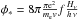 \hbox{$\phi_{*} = 8\pi \frac{\pi {\rm e}^{2}}{m_{\rm e}v}f\frac{H_{\nu}}{h\,\nu}$}