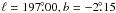 \hbox{$\ell = 197\fdg00, b = -2\fdg15$}