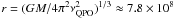 \hbox{$r=(GM/4\pi^2\nu_{\rm QPO}^2)^{1/3}\approx 7.8 \times 10^8$}