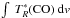 \hbox{$\int\ T^*_{R} {\rm (CO)} \ {\rm d}v$}