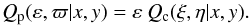 \begin{equation} Q_{\rm p}(\varepsilon,\varpi|x,y) = \varepsilon \: Q_{\rm c}(\xi,\eta|x,y). \end{equation}