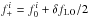 \hbox{$f^i_+=f_0^i+\delta f_{\rm LO}/2$}