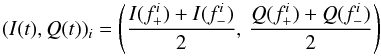 \begin{equation} (I(t), Q(t))_i = \left( \frac{I(f^i_+)+I(f^i_-)}{2} , \, \frac{Q(f^i_+)+Q(f^i_-)}{2}\right) \end{equation}
