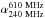 \hbox{$\alpha_{\rm 240~MHz}^{\rm 610~MHz}$}