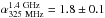 \hbox{$\alpha_{\rm 325~MHz}^{\rm 1.4~GHz}=1.8\pm0.1$}