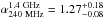 \hbox{$\alpha_{\rm 240~MHz}^{\rm 1.4 ~GHz}=1.27^{+0.18}_{-0.08}$}