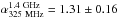 \hbox{$\alpha_{\rm 325~MHz}^{\rm 1.4~GHz}=1.31\pm0.16$}