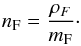 \begin{eqnarray} \label{eqn:nf} n_{\rm F}=\frac{\rho_{F}}{m_{\rm F}}\cdot \end{eqnarray}
