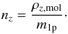 \begin{eqnarray} n_{z}=\frac{\rho_{z,{\rm mol}}}{m_{1{\rm p}}}\cdot \end{eqnarray}