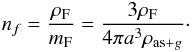 \begin{eqnarray} n_{f}=\frac{\rho_{\rm F}}{m_{\rm F}}=\frac{3 \rho_{\rm F}}{4 \pi a^{3} \rho_{{\rm as}+g}}\cdot \end{eqnarray}