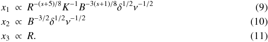 \begin{eqnarray} x_1&\propto& R^{-(s+5)/8} K^{-1}B^{-3(s+1)/8}\delta^{1/2}\nu^{-1/2}\\ x_2&\propto& B^{-3/2}\delta^{1/2}\nu^{-1/2}\\ x_3&\propto& R. \end{eqnarray}