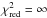 \hbox{$\chi^2_{\rm{red}}=\infty$}
