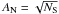 \hbox{$A_{\rm N}=\sqrt{N_{\rm S}}$}