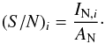 \begin{equation} \label{snr_def} (S/N)_i=\frac{I_{{\rm N},i}}{A_{\rm N}}\cdot \end{equation}