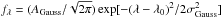 \hbox{$f_{\lambda} = (A_{\rm Gauss}/\sqrt{2\pi}) \exp[-(\lambda-\lambda_0)^2/2\sigma_{\rm Gauss}^2]$}