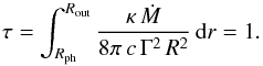 \appendix \setcounter{section}{1} \begin{equation} \tau=\int_{R_{\rm ph}}^{R_{\rm out}} {\kappa\,{\dot M}\over 8\pi\,c\,\Gamma^2\,R^2}\,{\rm d}r=1 . \end{equation}