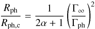 \appendix \setcounter{section}{1} \begin{equation} {R_{\rm ph}\over R_{\rm ph,c}}={1\over 2\alpha+1}\left({\Gamma_{\infty}\over \Gamma_{\rm ph}}\right)^2 \end{equation}