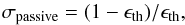 \begin{equation} \sigma_{\rm passive} = (1-\epsilon_{\rm th})/\epsilon_{\rm th} , \label{eq:signa_passive} \end{equation}