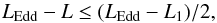 \begin{equation} L_{\rm Edd} - L \le (L_{\rm Edd}-L_1)/2, \end{equation}