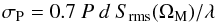 \begin{equation} \label{eqn:sigp} \sigma_{\rm P} = 0.7\ P\ d\ S_{\rm rms}(\Omega_{\rm M})/\lambda \end{equation}