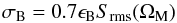 \begin{equation} \label{eqn:sigb} \sigma_{\rm B} = 0.7 \epsilon_{\rm B} S_{\rm rms}(\Omega_{\rm M}) \end{equation}