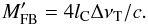 \begin{equation} \label{eqn:mfbp} M_{\rm FB}^\prime = 4 l_{\rm C} \Delta\nu_{\rm T}/c. \end{equation}