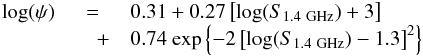 \begin{eqnarray} \label{eqn:pofs} {\rm log}(\psi) & = & 0.31 + 0.27 \left[{\rm log}(S_{1.4~{\rm GHz}})+3\right] \\ [-1mm] \nonumber & \quad + & 0.74\ {\rm exp} \left\lbrace-2 \left[{\rm log}(S_{1.4~{\rm GHz}})-1.3\right]^2\right\rbrace \end{eqnarray}