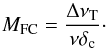 \begin{equation} \label{eqn:mfc} M_{\rm FC} = {\Delta\nu_{\rm T} \over \nu \delta_{\rm c}}\cdot \end{equation}