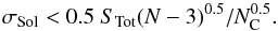\begin{equation} \sigma_{\rm Sol} < 0.5\ S_{\rm Tot}(N-3)^{0.5}/N_{\rm C}^{0.5}. \label{eqn:sigsol} \end{equation}