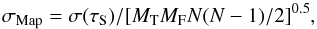\begin{equation} \sigma_{\rm Map} = \sigma(\tau_{\rm S})/[M_{\rm T} M_{\rm F} N (N-1)/2]^{0.5}, \label{eqn:sens} \end{equation}