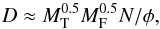 \begin{equation} D \approx M_{\rm T}^{0.5} M_{\rm F}^{0.5} N / \phi, \label{eqn:dr} \end{equation}