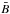 \hbox{$\bar{B}$}
