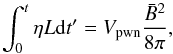 \begin{equation} \label{eq:B_tot} \int_0^t \eta L{\rm d}t' = V_{\rm pwn}\frac{\bar{B}^2}{8\pi}, \end{equation}