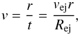 \begin{equation} v=\frac{r}{t}= \frac{v_{\rm ej}r}{R_{\rm ej}}, \end{equation}