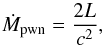 \begin{equation} \dot{M}_{\rm{pwn}} = \frac{2L}{c^2}, \end{equation}