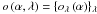 \hbox{$o\Paren{\alpha,\lambda} = \Brace{o_\lambda\Paren{\alpha}}_{\lambda}$}