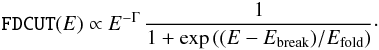 \begin{equation} \label{eq:fdcut} \texttt{FDCUT}(E) \propto E^{-\Gamma} \, \frac{1}{1+\exp\left((E-E_{\rm break})/\Efold\right)}\cdot \end{equation}