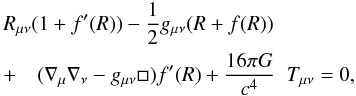 \begin{eqnarray} \label{fr-eqs} & &R_{\rm \mu \nu}(1+f'(R)) - \frac{1}{2}g_{\rm \mu \nu} (R+f(R))\\ \nonumber & &+\quad (\nabla_{\rm \mu}\nabla_{\rm \nu}-g_{\rm \mu \nu}\Box)f'(R) + \frac{16\pi G}{c^{4}}\;\; T_{\rm \mu \nu}=0, \end{eqnarray}
