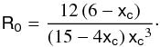 \begin{equation} \label{ro-x} \mathsf{R_{0}} = \frac{12 \left(6-\mathsf{x_{c}}\right)}{\left(15-4\mathsf{x_{c}}\right)\mathsf{x_{c}}^{3}}\cdot \end{equation}