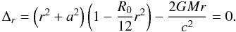 \begin{equation} \Delta_{r} =\left(r^{2}+a^{2}\right)\left(1-\frac{R_{{0}}}{12}r^{2}\right)-\frac{2GMr}{c^2} =0. \end{equation}