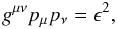 \begin{equation} \label{invar} g^{\mu \nu} p_{\mu} p_{\nu} = \epsilon^{2}, \end{equation}