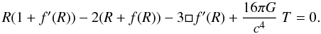 \begin{equation} R (1+f'(R))-2(R+f(R))-3\Box f'(R)+ \frac{16\pi G}{c^{4}} \;T =0. \label{trace} \end{equation}