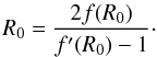 \begin{equation} R_0=\frac{2f(R_0)}{f'(R_0)-1}\cdot \label{condi} \end{equation}