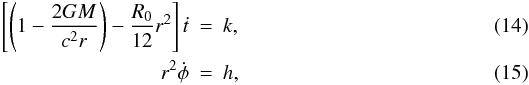 \begin{eqnarray} \left[\left(1-\frac{2GM}{c^{2}r}\right)-\frac{R_{{0}}}{12}r^{2}\right] \dot{t} & = & k,\label{et}\\ r^{2} \dot{\phi} &=& h\label{ephi}, \end{eqnarray}
