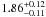 \hbox{$1.86^{+ 0.12}_{- 0.11}$}